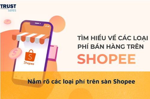 TỔNG HỢP CÁC LOẠI PHÍ CẦN PHẢI TRẢ TRÊN SÀN SHOPEE