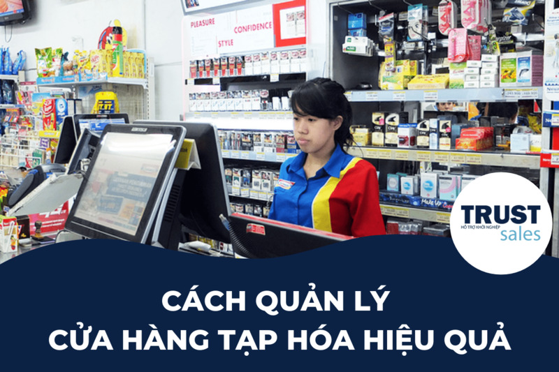 cách quản lý cửa hàng tạp hóa - TrustSales