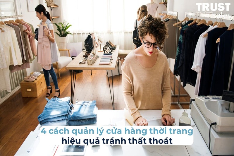 cách quản lý cửa hàng thời trang - TrustSales