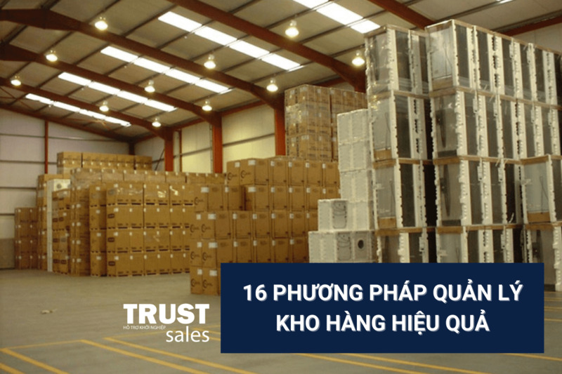 cách quản lý kho hiệu quả - TrustSales