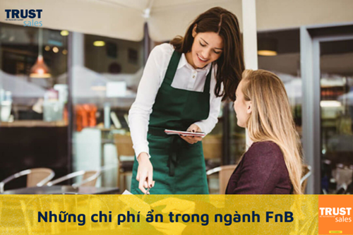 Tổng hợp chi phí ẩn trong ngành FnB có thể bạn chưa biết?