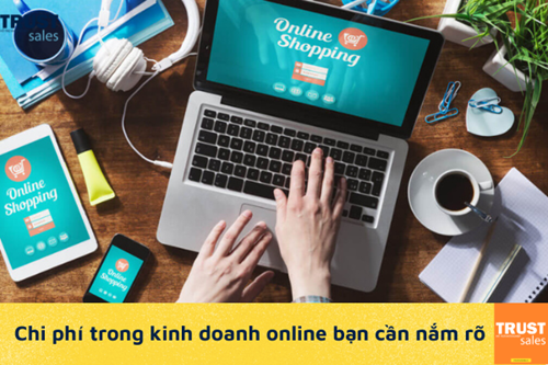 Tổng hợp nhóm chi phí trong kinh doanh online bạn nên biết