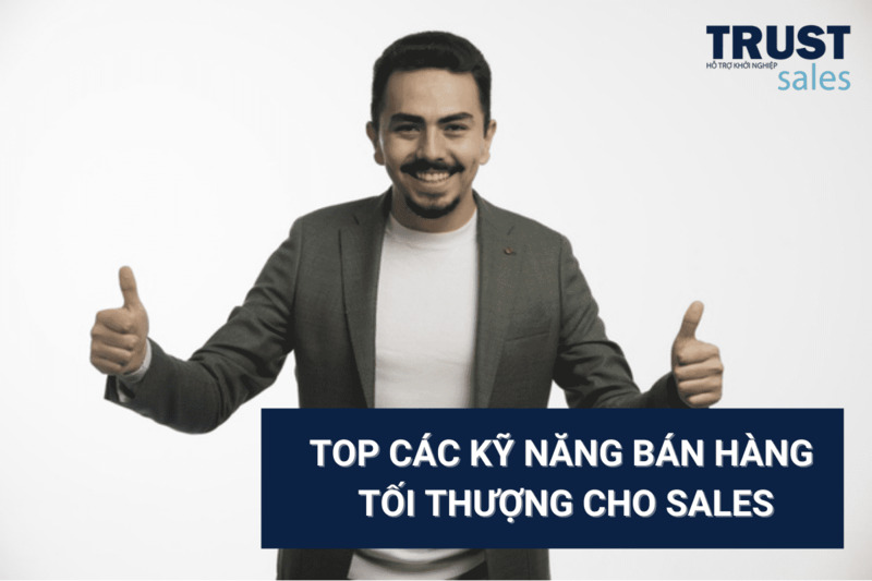 kỹ năng bán hàng - TrustSales