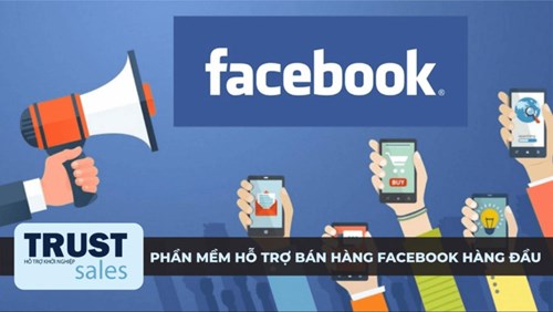 Phần mềm hỗ trợ bán hàng Facebook hiệu quả cho doanh nghiệp