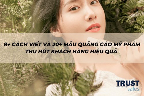 8+ cách viết và 20+ mẫu quảng cáo mỹ phẩm thu hút khách hàng hiệu quả