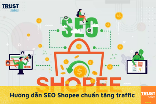 Hướng dẫn tối ưu SEO Shopee giúp tăng doanh thu nhanh chóng